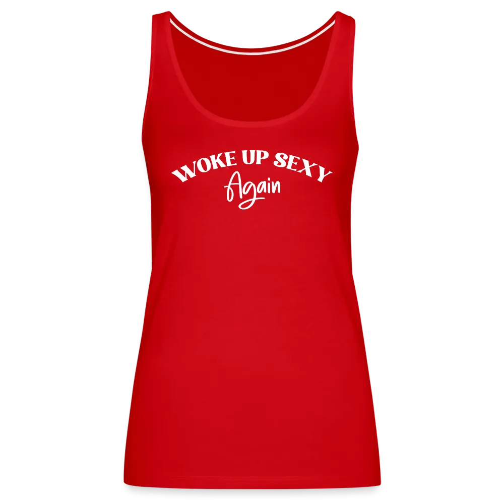 Woke Up Sexy Again Women’s Premium Tank Top